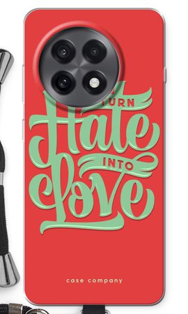 Turn hate into love