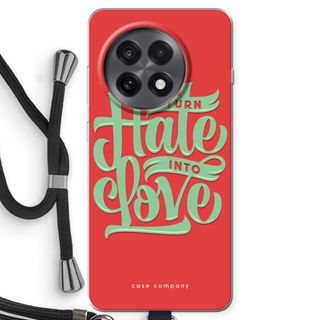 Turn hate into love