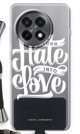 Turn hate into love