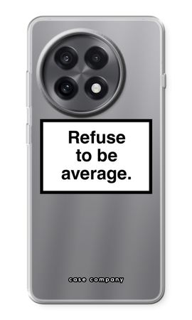 Refuse to be average