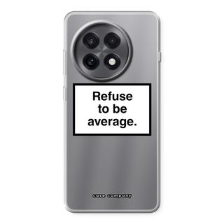 Refuse to be average