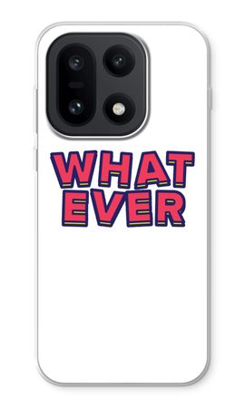 Whatever