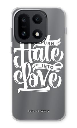 Turn hate into love
