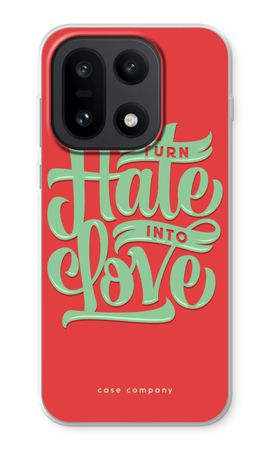 Turn hate into love