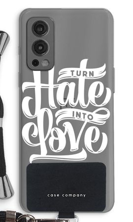 Turn hate into love