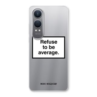 Refuse to be average