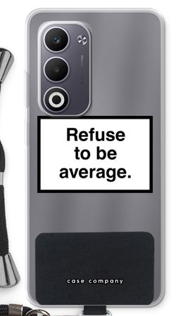 Refuse to be average