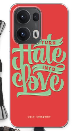 Turn hate into love