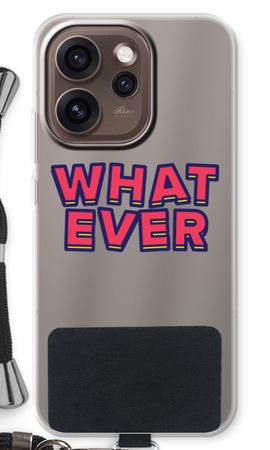 Whatever