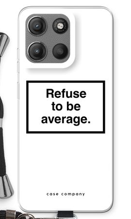 Refuse to be average