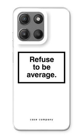 Refuse to be average