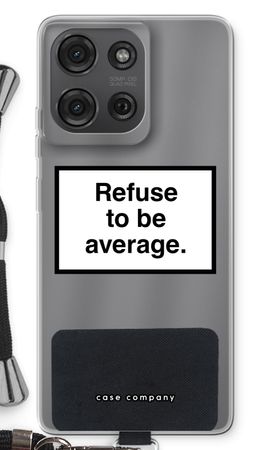 Refuse to be average