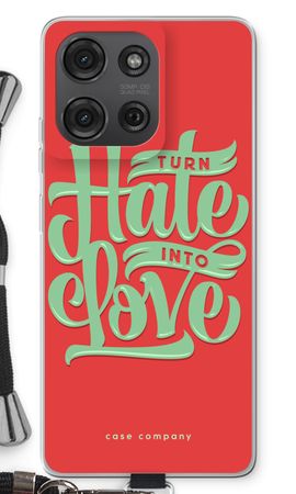 Turn hate into love