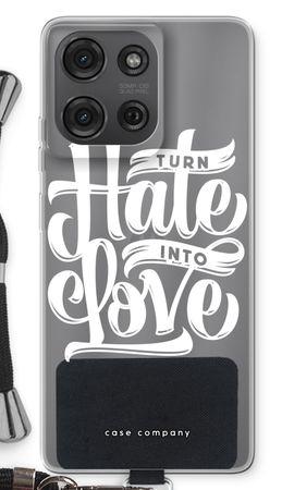 Turn hate into love