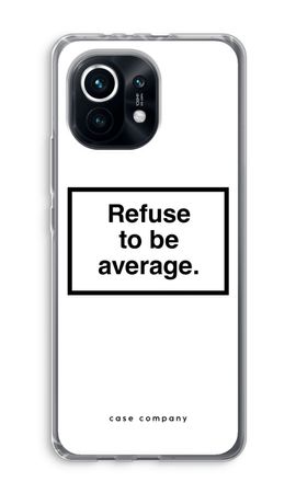 Refuse to be average