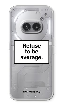 Refuse to be average