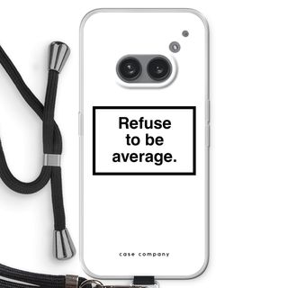 Refuse to be average