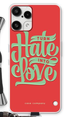 Turn hate into love
