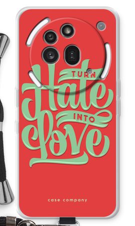 Turn hate into love