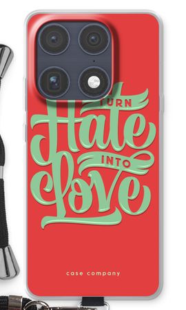 Turn hate into love