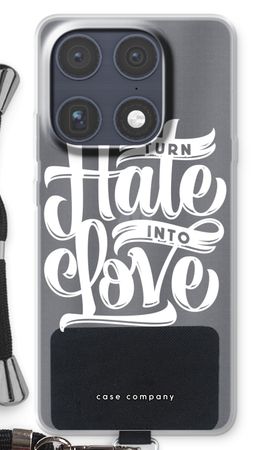 Turn hate into love