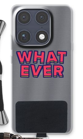 Whatever