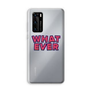 Whatever