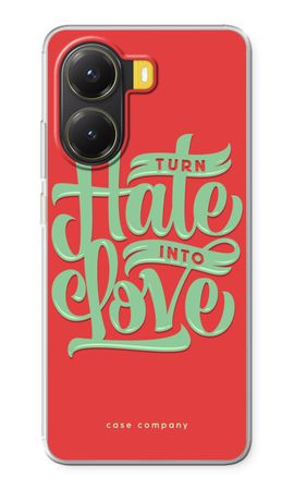 Turn hate into love