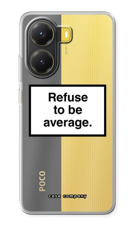 Refuse to be average