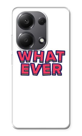 Whatever