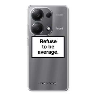 Refuse to be average