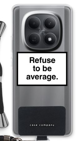 Refuse to be average