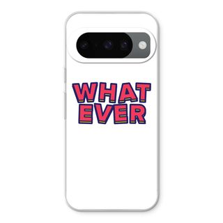 Whatever