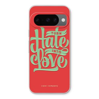 Turn hate into love