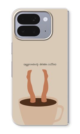 Aggressively drinks coffee