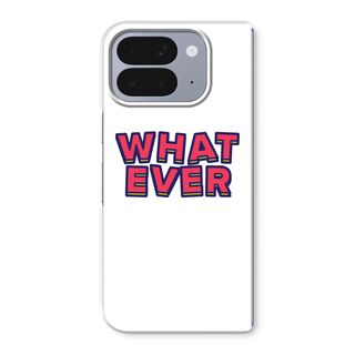 Whatever