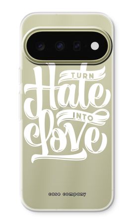 Turn hate into love