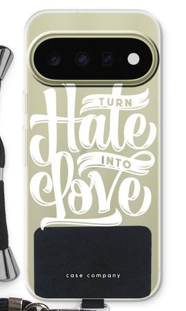 Turn hate into love