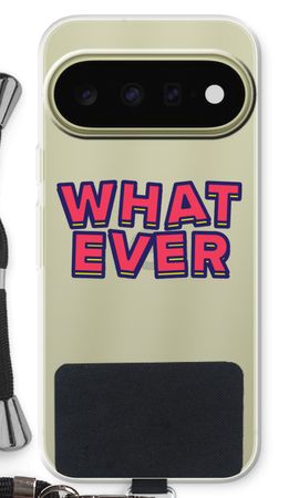 Whatever