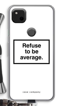 Refuse to be average