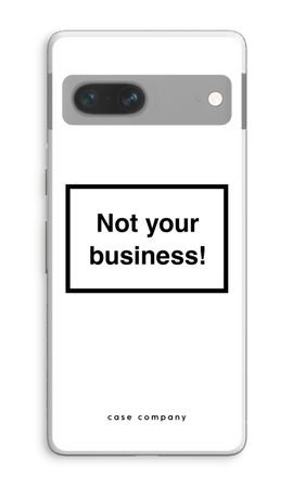 Not your business