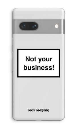 Not your business