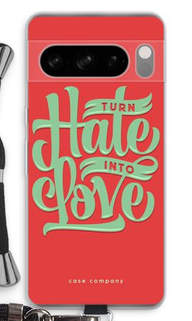 Turn hate into love