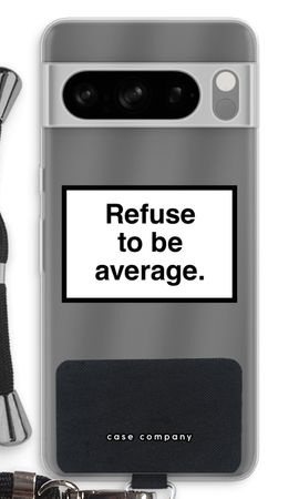 Refuse to be average