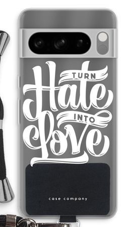 Turn hate into love