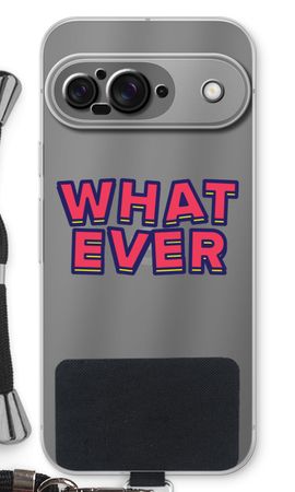 Whatever