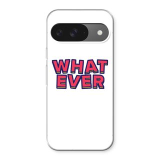 Whatever