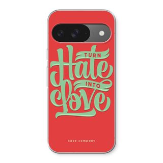 Turn hate into love