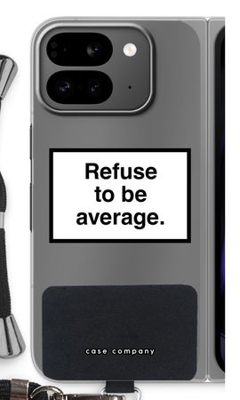 Refuse to be average