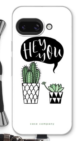 Hey you cactus